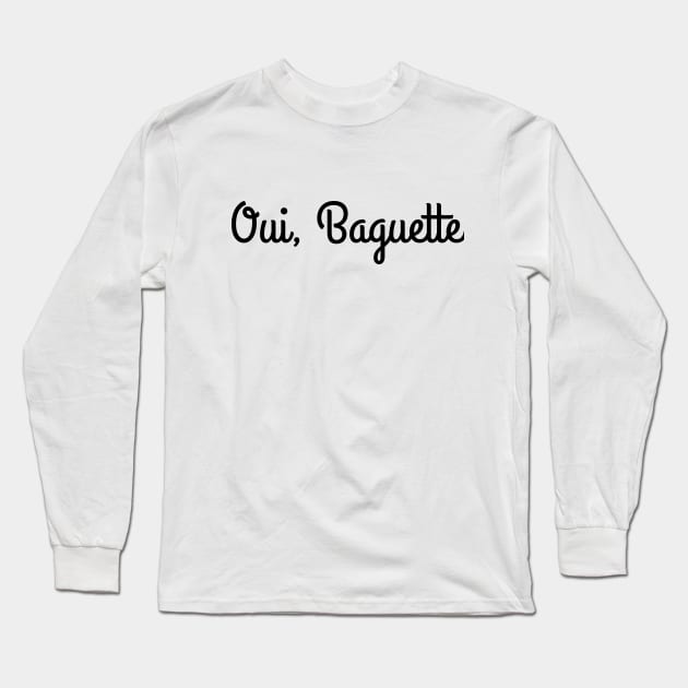 Oui, Baguette. Long Sleeve T-Shirt by Saschken